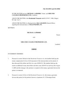 File #[removed]and #[removed]IN THE MATTER between MICHAEL LAPIERRE, Tenant, and SHELTER CANADIAN PROPERTIES LTD., Landlord; AND IN THE MATTER of the Residential Tenancies Act R.S.N.W.T. 1988, Chapter R-5 (the 