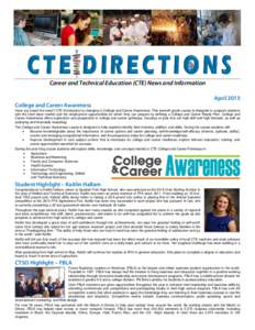 Career and Technical Education (CTE) News and Information College and Career Awareness AprilHave you heard the news? CTE Introduction is changing to College and Career Awareness. This seventh grade course is desig