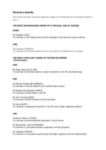 Honorary awards The Queen has been graciously pleased to approve the following honorary British awards in 2014: THE MOST DISTINGUISHED ORDER OF ST MICHAEL AND ST GEORGE DCMG Ms Angelina JOLIE