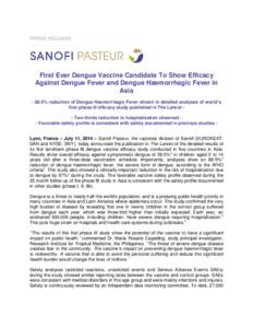 PRESS RELEASE  First Ever Dengue Vaccine Candidate To Show Efficacy Against Dengue Fever and Dengue Haemorrhagic Fever in Asia[removed]% reduction of Dengue Haemorrhagic Fever shown in detailed analyses of world’s
