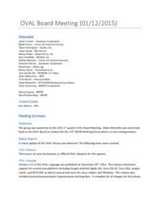 OVAL Board Meeting[removed]Attendees Jamie Cromer – Symantec Corporation Blake Frantz – Center for Internet Security Tigran Gevorgyan – Qualys, Inc. Steve Grubb – Red Hat Inc.