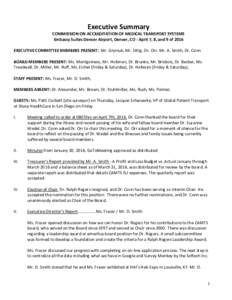 Executive Summary COMMISSION ON ACCREDITATION OF MEDICAL TRANSPORT SYSTEMS Embassy Suites Denver Airport, Denver, CO - April 7, 8, and 9 of 2016 EXECUTIVE COMMITTEE MEMBERS PRESENT: Mr. Gryniuk, Mr. Sittig, Dr. Orr, Mr. 