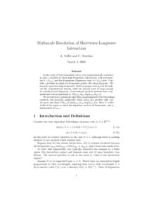 Multiscale Resolution of Shortwave-Longwave Interaction A. Soffer and C. Stucchio March 5, 2008 Abstract In the study of time-dependent waves, it is computationally expensive