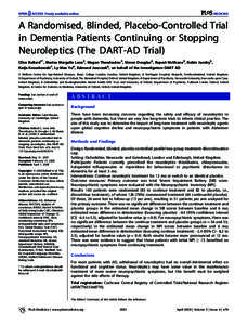 PLoS MEDICINE  A Randomised, Blinded, Placebo-Controlled Trial in Dementia Patients Continuing or Stopping Neuroleptics (The DART-AD Trial) Clive Ballard1*, Marisa Margallo Lana2, Megan Theodoulou3, Simon Douglas4, Ruper