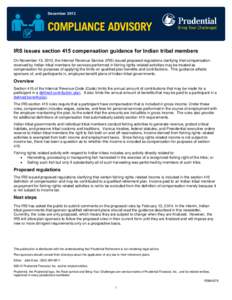 December[removed]IRS issues section 415 compensation guidance for Indian tribal members On November 15, 2013, the Internal Revenue Service (IRS) issued proposed regulations clarifying that compensation received by Indian t