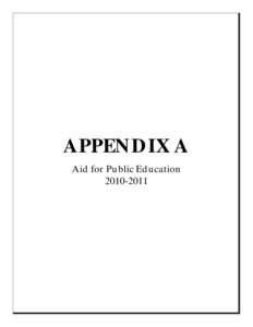 APPEN D IX A Aid for Public Ed u cation[removed] 2010-2011 Direct Aid to Public Education Estimated Distribution Key Data