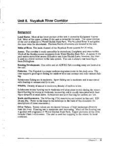 Unit 8. Nuyakuk River Corridor Background Land Status. Most of the lower portion of the unit is owned by Koliganek Natives Ltd. Most of the upper portion of the unit is owned by the state. The upper portion of the unit i