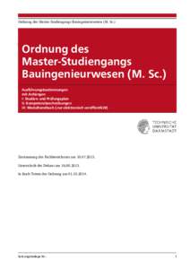 Ordnung des Master-Studiengangs Bauingenieurwesen (M. Sc.)  Ordnung des Master-Studiengangs Bauingenieurwesen (M. Sc.) Ausführungsbestimmungen