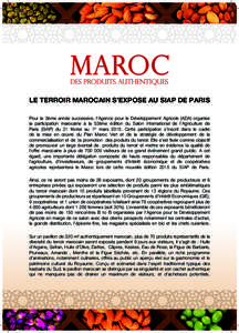 LE TERROIR MAROCAIN S’EXPOSE AU SIAP DE PARIS Pour la 3ème année successive, l’Agence pour le Développement Agricole (ADA) organise la participation marocaine à la 52ème édition du Salon International de l’Ag