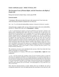 Family reunification project – Dublin 14 February[removed]The European Court of Human Rights and the Protection to the Right of Family Life Background material by Egbert Myjer, retired judge ECHR General remarks