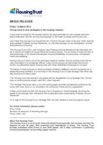 MEDIA RELEASE Friday 13 March 2015 Giving voice to new strategies in the housing industry A dual event focussed on the housing industry has shed some light on new strategic directions being undertaken, and the role that 