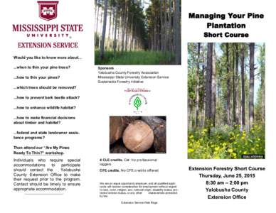 Managing Your Pine Plantation Short Course Would you like to know more about… ...when to thin your pine trees?