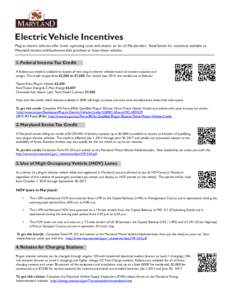 Electric Vehicle Incentives Plug-in electric vehicles offer lower operating costs and cleaner air for all Marylanders. Read below for incentives available to Maryland citizens and businesses that purchase or lease these 