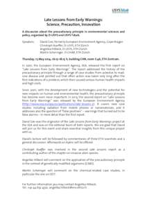 Late Lessons from Early Warnings: Science, Precaution, Innovation A discussion about the precautionary principle in environmental sciences and policy, organized by D-USYS and USYS TdLab. Speakers: