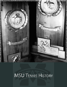 MSU Tennis History  BULLDOG HISTORY Mississippi State Team Championships 1965:	 1967: