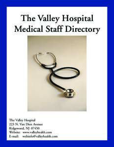 The Valley Hospital Medical Staff Directory The Valley Hospital 223 N. Van Dien Avenue Ridgewood, NJ 07450