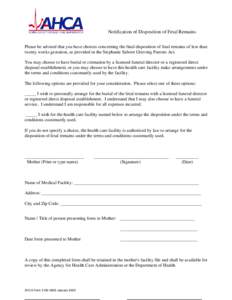 Notification of Disposition of Fetal Remains Please be advised that you have choices concerning the final disposition of fetal remains of less than twenty weeks gestation, as provided in the Stephanie Saboor Grieving Par