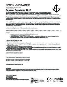 Summer Residency 2015 The Columbia College Chicago Center for Book & Paper Arts in conjunction with Anchor Graphics is offering one two-week residency in the summer ofThe residency is intended to provide time, fac