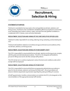 Policy 4.1  Recruitment, Selection & Hiring STATEMENT OF PURPOSE The Board is committed to having in place a fair and equitable recruitment, selection, and