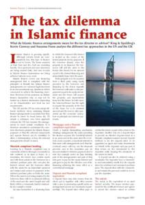 Islamic finance | www.internationaltaxreview.com  The tax dilemma in Islamic finance  What do Islamic finance arrangements mean for the tax director or adviser? King & Spalding’s