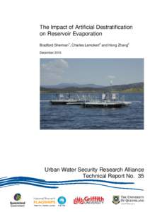 The Impact of Artificial Destratification on Reservoir Evaporation Bradford Sherman1, Charles Lemckert2 and Hong Zhang2 December[removed]Urban Water Security Research Alliance