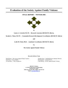 Evaluation of the Society Against Family Violence FINAL REPORT – WINTER 2002 By  Laura A. Cavicchi, M.S.W. - Research Associate, RESOLVE Alberta,