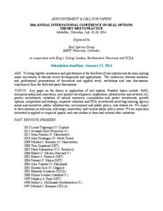 ANNOUNCEMENT & CALL FOR PAPERS 18th ANNUAL INTERNATIONAL CONFERENCE ON REAL OPTIONS: THEORY MEETS PRACTICE Medellin, Colombia, July 23-26, 2014 Organized by Real Options Group