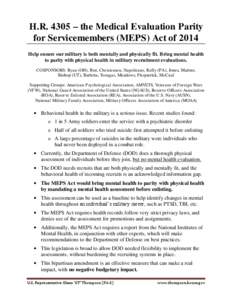 H.R. 4305 – the Medical Evaluation Parity for Servicemembers (MEPS) Act of 2014 Help ensure our military is both mentally and physically fit. Bring mental health to parity with physical health in military recruitment e