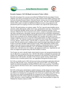 Executive Summary: RAVAR (Rapid Assessment of Values At Risk) RAVAR is the primary fire economics tool within the Wildland Fire Decision Support System (WFDSS). RAVAR was developed by Dr. Dave Calkin and Kevin Hyde (METI