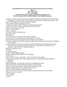 Spring 2010 Annual Great Lakes Curling Association, Board of Directors Meeting Minutes Date: May 1, 2010 Time: 2:00-4:00pm. Location: Meeting Room, LabCorp, UT Medical Center, Knoxville, TN Toll Free Conference: Dial-In: