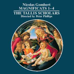 Nicolas Gombert MAGNIFICATS 1– 4 THE TALLIS SCHOLARS Directed by Peter Phillips  O