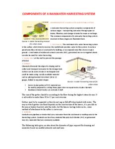 COMPONENTS OF A RAINWATER HARVESTING SYSTEM COMPONENTS OF A RAINWATER HARVESTING SYSTEM A rainwater harvesting system comprises components of various stages - transporting rainwater through pipes or drains, filtration, a