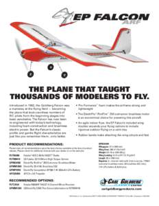 The plane that taught thousands of modelers to fly. Introduced in 1962, the Goldberg Falcon was a mainstay at the flying field — becoming the plane that took countless numbers of R/C pilots from the beginning stages in