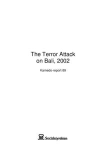The Terror Attack on Bali, 2002 Kamedo-report 89 The National Board of Health and Welfare classifies its publications into various document types. This is a document produced by specialists. This