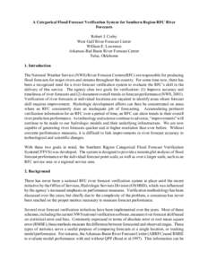 A Categorical Flood Forecast Verification System for Southern Region RFC River Forecasts Robert J. Corby West Gulf River Forecast Center William E. Lawrence Arkansas-Red Basin River Forecast Center