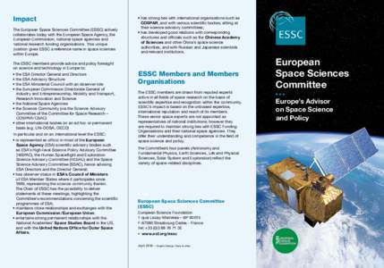 Impact The European Space Sciences Committee (ESSC) actively collaborates today with the European Space Agency, the European Commission, national space agencies and national research funding organisations. This unique po