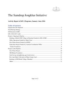 The Samdrup Jongkhar Initiative Activity Report of SJI’s Programs, January–June 2016 Table of Contents Organization Development ........................................................................................