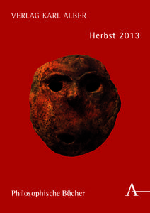 VERLAG KARL ALBER  Herbst 2013 Philosophische Bücher