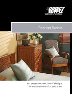 Resident Rooms  An extensive selection of designs for maximum comfort and style.  Selecting Resident