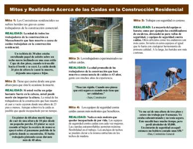 Mitos y Realidades Acerca de las Caídas en la Construcción Residencial Mito 5: Trabajar con seguridad es costoso. Mito 1: Los Contratistas residenciales no  sufren heridas tan graves como