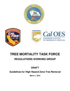 TREE MORTALITY TASK FORCE REGULATIONS WORKING GROUP DRAFT Guidelines for High Hazard Zone Tree Removal March 1, 2016