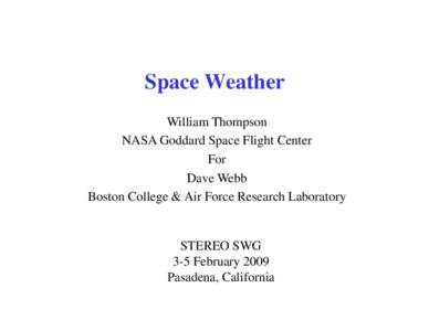 Space Weather William Thompson NASA Goddard Space Flight Center For Dave Webb Boston College & Air Force Research Laboratory