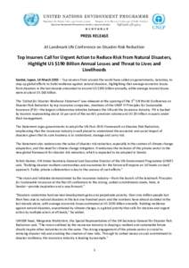 PRESS RELEASE At Landmark UN Conference on Disaster Risk Reduction Top Insurers Call for Urgent Action to Reduce Risk from Natural Disasters, Highlight US $190 Billion Annual Losses and Threat to Lives and Livelihoods