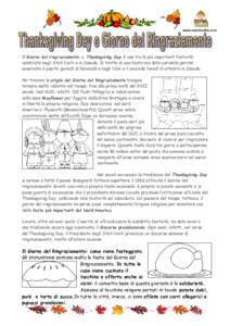 www.maestralidia.com  Il Giorno del ringraziamento, o Thanksgiving Day, è una tra le più importanti festività celebrate negli Stati Uniti e in Canada. Si tratta di una festa con data variabile perché osservata il qua