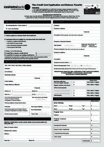 Visa Credit Card Application and Balance Transfer Instructions 1. For Credit Card applications or credit limit increases, please complete all sections. 2. For additional cardholder applications, please complete sections 