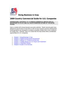 Doing Business in Iraq: 2009 Country Commercial Guide for U.S. Companies INTERNATIONAL COPYRIGHT, U.S. & FOREIGN COMMERCIAL SERVICE AND U.S. DEPARTMENT OF STATE, 2008. ALL RIGHTS RESERVED OUTSIDE OF THE UNITED STATES.