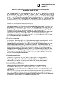 Durchführung von überbetrieblichen Unterweisungsmaßnahmen der Handwerkskammer der Pfalz Die Vollversammlung der Handwerkskammer der Pfalz hat am 07. Dezember 2011 nach § 41 in Verbindung mit § 91 Abs. 1 Nr. 4, § 11