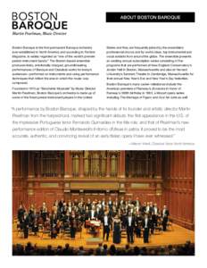 ABOUT BOSTON BAROQUE  Boston Baroque is the first permanent Baroque orchestra ever established in North America and according to Fanfare Magazine, is widely regarded as “one of the world’s premier period-instrument b