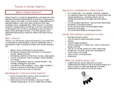 Trauma in Indian Country What is Indian Country? Indian Country is a political, geographical, and legal term that describes the physical boundaries or locations of reservation, tribal, and/or trust land; it is also used 