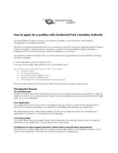 How to apply for a position with Centennial Park Cemetery Authority Centennial Park Cemetery Authority is committed to excellent customer service, best practice management and equal opportunity. We strive to provide exce